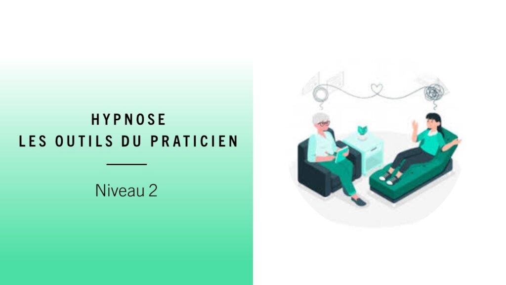 Hypnose les outils du praticien niveau 2